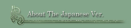 About The Japanese Ver.